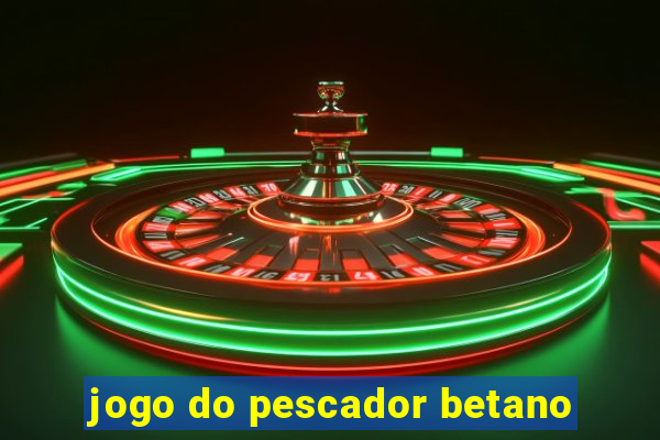 jogo do pescador betano